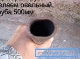 Egy hosszú cső ovális élét készítjük. Egy hosszú cső ovális élét készítjük.